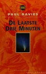 DAVIES, P. - De laatste drie minuten. Ideeën over het einde van het heelal. Vertaald door P. Adelaar.