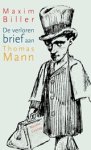 Maxim Biller - De verloren brief aan Thomas Mann - novelle