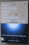 Bauer, Susan Wise - Het verhaal van de westerse wetenschap - Van Aristoteles tot de oerknaltheorie Bauer, Susan Wise - Het verhaal van de westerse wetenschap - Van Aristoteles tot de oerknaltheorie