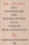 Jong (24 april 1914 Amsterdam - 15 maart 2005 Amsterdam), Louis ("Loe") de - Het Koninkrijk der Nederlanden in de Tweede Wereldoorlog - Deel 11a I en II, deel 11b I en II en deel 11c Nederlands-Indie compleet in de wetenschappelijke editie..