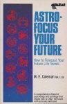 Coleman, M.E. - Astro-focus your future.