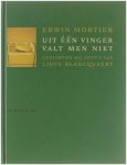 Erwin Mortier & Lieve Blancquaert - Uit een vinger valt men niet