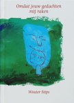 Wouter Stips - Omdat Jouw Gedachten Mij Raken