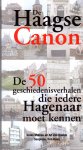 Diverse - De Haagse Canon; De 50 geschiedenisverhalen die iedere hagenaar moet kennen