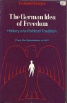 Krieger, Leonard - The German Idea of Freedom. From the Reformation to 1871