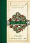 Dickens, Charles / Alcott, Louisa May / Andersen, Hans Christian (and others) - A Classic Christmas / A Collection of Timeless Stories and Poems