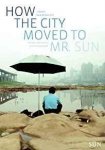 Roggeveen, Daan - How The City Moved to Mr. Sun.