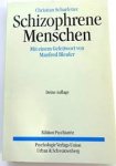 Scharfetter, Christian. - Schizophrene Menschen :  Krankheitskonzepte, Geschichte, Diagnostik, Bewußtseinsbereiche und Psychopathologie, Ich-Psychopathologie des schizophrenen Syndroms, Forschungsansa?tze und Deutungen, Therapiegrundsa?tze.