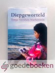 Versluis-Markestein, Tonja - Diepgeworteld Versluis-Markestein, Tonja - Diepgeworteld