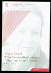 Schmid, Monika S. - Treacherous Shibboleths: language as an indicator of origin , Treacherous Shibboleths