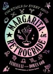 Vanessa Li, Bowen Goh - Margarita in Retrograde: Cocktails for Every Sign