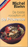 Biehn, M. - De beste recepten uit de Provence / de grote Franse koks