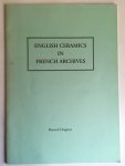 Dragesco, Bernard - English Ceramics in French archives; The writings of Jean Hellot, The adventures of Jacques Louis Brolliet and the identification of the 'Girl-in-a-Swing' Factory