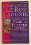 Roy Ladurie, Emmanuel le - De eeuw van de familie Platter (1499-1628) / I De schooier en de geleerde / druk 1