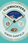 Simon Garfield - Tijdwachters waarom de klok ons leven beheerst