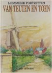 Teuwens Piet - Van teuten en toen : Lommelse portretten Lommelse portretten