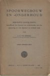 Berckel, H. van - Spoorwegbouw en -onderhoud. Beknopte handleiding betreffende het bouwen en onderhouden van den spoorweg en wat daarmee in verband staat Berckel, H. van - Spoorwegbouw en -onderhoud. Beknopte handleiding betreffende het bouwen en onderhouden van den spoorweg en wat daarmee in verband staat