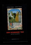 NAPHY, WILLIAM/ Spicer, Andrew - Der schwarze Tod. Die Pest in Europa.
