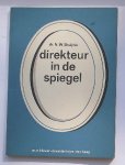 BRUIJNIS, N.W., - Direkteur in de spiegel.