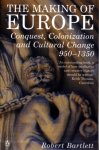 Robert Bartlett 75384 - The Making of Europe Conquest, Colonization and Cultural Change 950 - 1350