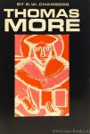 MORE, TH., CHAMBERS, R.W. - Thomas More.