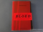 Matthieu, Frans. - Biografie van het bloed. Mythologie, legenden, rituelen, mensenoffers en andere bloederige praktijken. Matthieu, Frans. - Biografie van het bloed. Mythologie, legenden, rituelen, mensenoffers en andere bloederige praktijken.