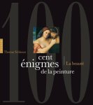 Thomas Schlesser - Cent énigmes de la peinture