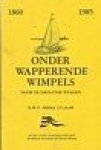 Mei, H. vd - Onder de wapperende wimpels 1860-1985 Door de Grouster Weagen, K.W.V. Frisia 125 jaar