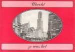 Wil Brakkee - Utrecht zo was het