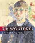 WOUTERS -  Jager, Maarten & Gerard Raven: - Rik Wouters en Nederland.