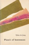 Jong, Tjitze de - Pizza's of boeremoes Jong, Tjitze de - Pizza's of boeremoes