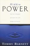 Barnett, Tommy - Hidden power. Tap into a kingdom principle that will change you forever.