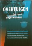 ALTMANN, HANS CHRISTIAN - Overtuigen. Een kunst die je kunt leren!.