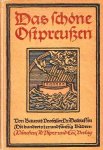  - OOST-PRUISSEN Duitsland: DAS SCHONE OST-PREUSSEN - prof. dr. Richard Dethlessen, uitg. 1916 !, 158 blz.