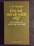 Monnich, Prof. Dr. C.W. - Een tak van de wilde olijf; het Griekse erf en de weg van Israël