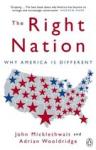 Adrian Wooldridge; John Micklethwait - The Right Nation / Why America is Different