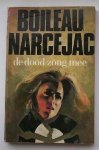 BOILEAU NARCEJAC, - De dood zong mee.