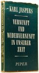 JASPERS, K. - Vernunft und Widervernunft in unserer Zeit.