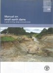 Stephens, Tim - Manual on small earth dams - a guide to siting, design and construction Stephens, Tim - Manual on small earth dams - a guide to siting, design and construction