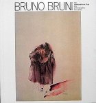 Huber Volker. - Bruno Bruni: das Druckgraphische Werk. The Printed Graphics 1961 1976.