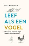Élise Rousseau - Leef Als Een Vogel