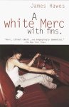 James Hawes - A White Merc with Fins