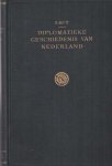 Smit, C. - Diplomatieke geschiedenis van Nederland, inzonderheid sedert de vestiging van het koninkrijk Smit, C. - Diplomatieke geschiedenis van Nederland, inzonderheid sedert de vestiging van het koninkrijk