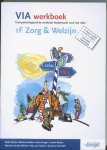 Rieke Wynia, Elouise de Beer - VIA werkboek 1F Zorg & Welzijn 1F Zorg & Welzijn