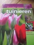 Bastian, Hans-Werner / Himmelhuber, Peter - ZONDER STRESS TUINIEREN - tuinieren met plezier en succes