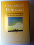 Altena, Ernst en Jan Veldhuizen - Ons poëtisch Dichtersland; Nederlandse dichters kiezen hun eigen voorkeursgedicht