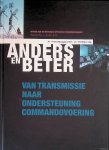 Brink, J. van den (redactie) - Anders en beter: de verbindingsdienst in verandering - Van transmissie naar ondersteuning Commandovoering
