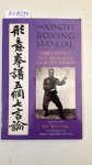 Yunting, Jin: - The Xingyi Boxing Manual