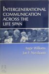 Angie Williams, Jon F. Nussbaum - Intergenerational Communication Across the Life Span