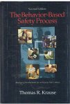 Krause, Thomas R. - The Behavior-Based Safety Process - Managing Involvement for an Injury-Free Culture